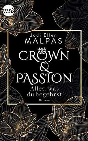 Crown & Passion - Alles, was du begehrst: Der krönende Abschluss des Zweiteilers by Jodi Ellen Malpas