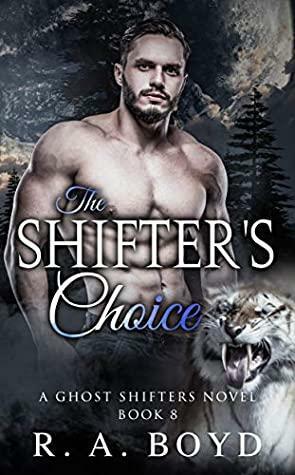 The Shifter's Choice by R.A. Boyd