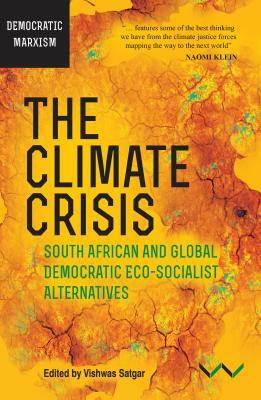 The Climate Crisis: South African and Global Democratic Eco-Socialist Alternatives by 