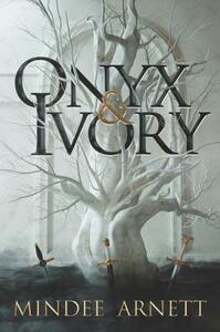 Onyx & Ivory by Mindee Arnett