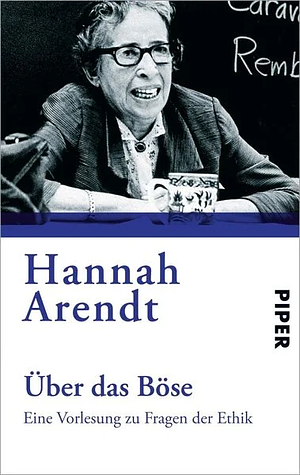 Über das Böse by Hannah Arendt