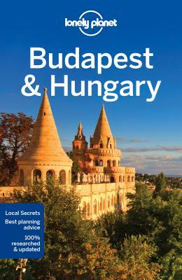 Lonely Planet Budapest & Hungary by Lonely Planet, Anna Kaminski, Steve Fallon