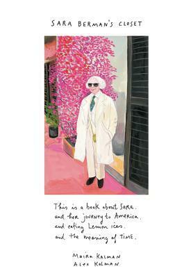 Sara Berman's Closet by Maira Kalman, Alex Kalman