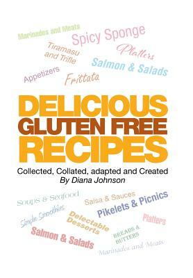 Delicious Gluten Free Recipes by Diana Johnson