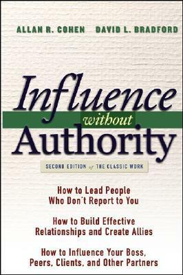 Influence Without Authority by David L. Bradford, Allan R. Cohen