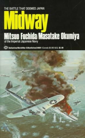 Midway: the Battle That Doomed Japan by Mitsuo Fuchida, Masatake Okumiya