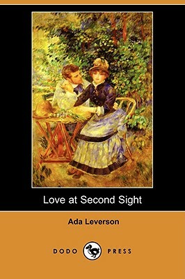 Love at Second Sight (Dodo Press) by Ada Leverson