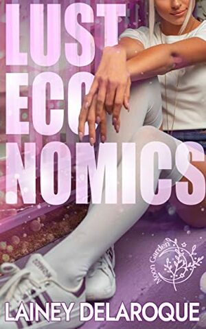 Lust Economics by Lainey Delaroque