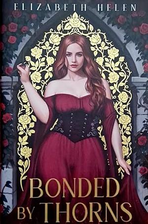 Bonded by Thorns, Book 1 by Elizabeth Helen