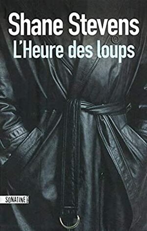 L'heure Des Loups by Shane Stevens