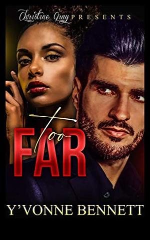 Too Far by Yvonne Bennett