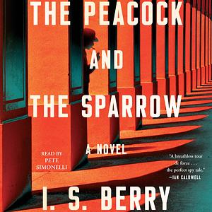 The Peacock and the Sparrow by I.S. Berry