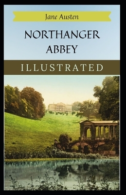 Northanger Abbey Illustrated by Jane Austen