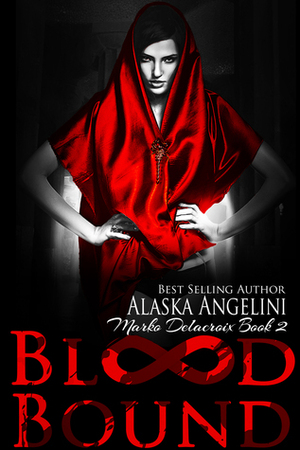Blood Bound by Alaska Angelini