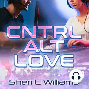 CTRL ALT Love by Sherri L. Williams