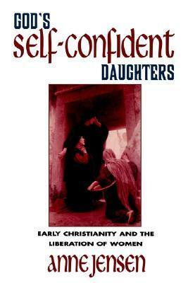 God's Self-Confident Daughters by Anne Jensen, O.C. Dean