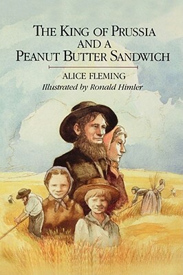 The King of Prussia and a Peanut Butter Sandwich by Thomas Fleming, Alice Fleming