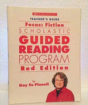 Scholastic Guided Reading Program: Red edition, focus fiction by Gay Su Pinnell