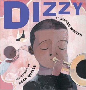 Dizzy by Sean Qualls, Jonah Winter