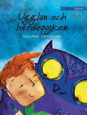 Ugglan och herdepojken: Swedish Edition of The Owl and the Shepherd Boy by Tuula Pere
