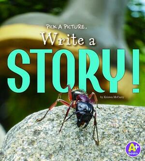 Pick a Picture, Write a Story! by Kristen McCurry