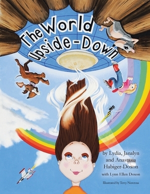 The World Upside Down by Lydia, Janalyn, Anastasia Habiger-Doxon