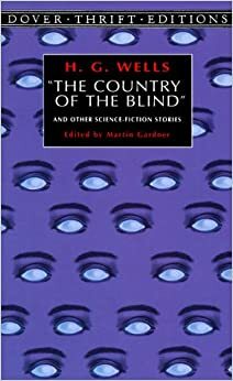 The Country of the Blind, and Other Stories by H.G. Wells