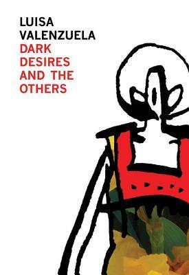 Dark Desires and the Others by Luisa Valenzuela