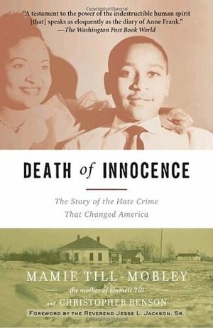 Death of Innocence: The Story of the Hate Crime That Changed America by Mamie Till-Mobley, Christopher Benson
