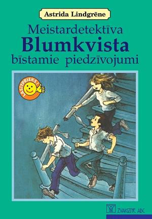 Meistardetektīva Blumkvista bīstamie piedzīvojumi by Astrid Lindgren
