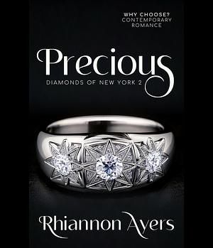 Precious  by Rhiannon Ayers