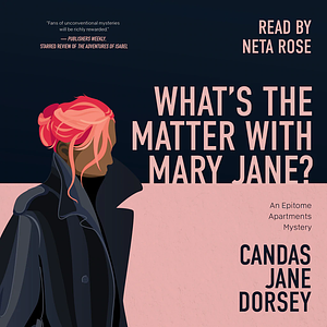 What's the Matter with Mary Jane?: An Epitome Apartments Mystery by Candas Jane Dorsey