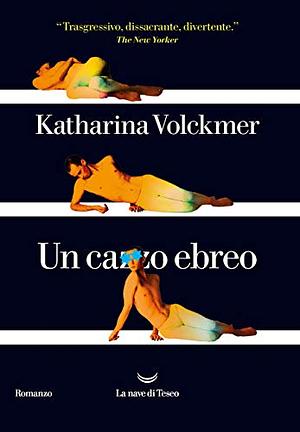 Un cazzo ebreo by Katharina Volckmer