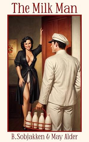 The Milk Man by B. Sobjakken, May Alder