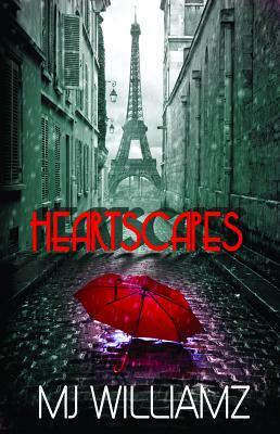 Heartscapes by M. J. Williamz