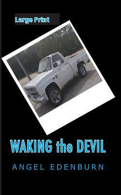 Waking the Devil by Angel Edenburn