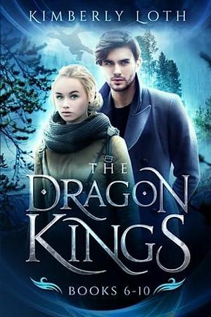 The Dragon Kings: Books 6-10 by Kimberly Loth, Kimberly Loth