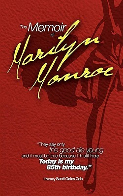 The Memoir of Marilyn Monroe by Sandi Gelles-Cole