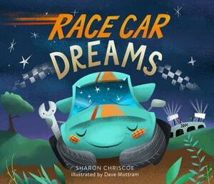 Race Car Dreams by Sharon Chriscoe