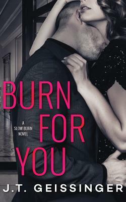 Burn for You by J.T. Geissinger