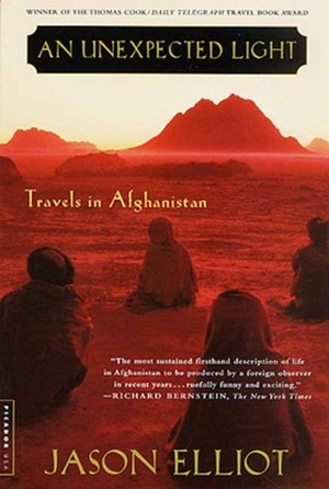 An Unexpected Light: Travels in Afghanistan by Jason Elliot