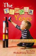 The Tender Years by Elizabeth Laing Thompson, Geri Laing