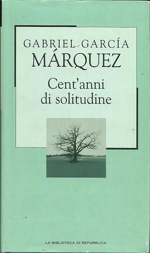 Cent'anni di solitudine by Gabriel García Márquez