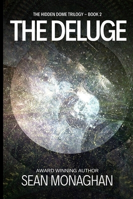 The Deluge: The Hidden Dome Volume Two by Sean Monaghan