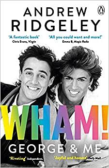 Wham! George & Me by Andrew Ridgeley
