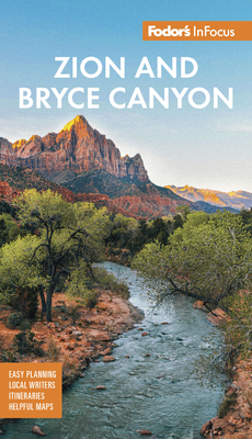 Fodor's Infocus Zion and Bryce Canyon by Fodor's Travel Guides