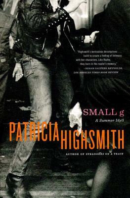 Small g: un idilio de verano by Patricia Highsmith