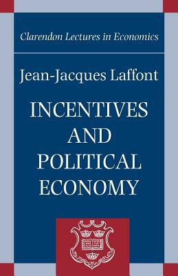 Incentives and Political Economy by Jean-Jacques Laffont