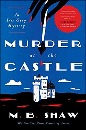 Murder at the Castle by M.B. Shaw