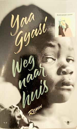 Weg naar huis by Yaa Gyasi